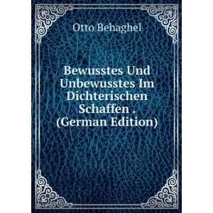 Bewusstes Und Unbewusstes Im Dichterischen Schaffen . (German Edition 