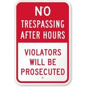   Hours, Violators Will Be Prosecuted High Intensity Grade Sign, 24 x