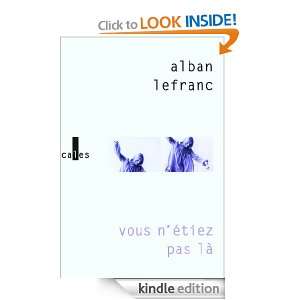 Vous nétiez pas là (VERT PHA DEUX) (French Edition) Alban Lefranc 