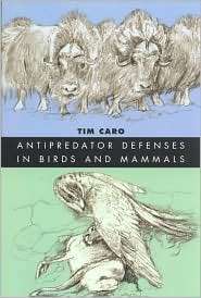 Antipredator Defenses in Birds and Mammals, (0226094359), T. M. Caro 