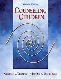 Counseling Children by Donna A. Henderson and Charles L. Thompson 2006 