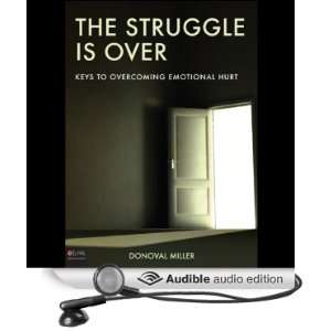  The Struggle is Over Keys to Overcoming Emotional Hurt 