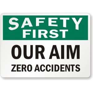 Safety First Our Aim Zero Accidents Diamond Grade Sign 