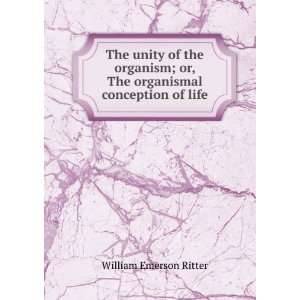  The unity of the organism; or, The organismal conception 