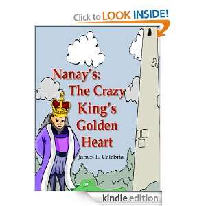 Nanays The Crazy Kings Golden Heart James Calabria  