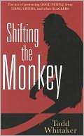 Shifting the Monkey The Art Todd Whitaker