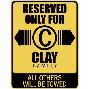   RESERVED ONLY FOR CLAY FAMILY  PARKING SIGN