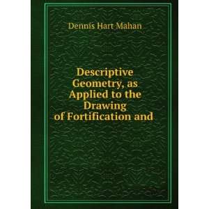  to the Drawing of Fortification and . Dennis Hart Mahan Books