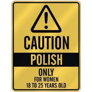   POLISH ONLY FOR WOMEN 18 TO 25 YEARS OLD  PARKING SIGN COUNTRY POLAND