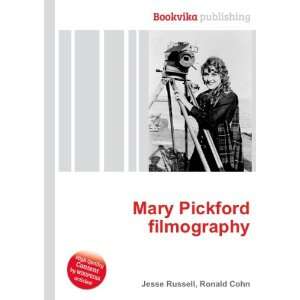    Mary Pickford filmography Ronald Cohn Jesse Russell Books