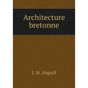  Architecture bretonne J. M. Abgrall Books
