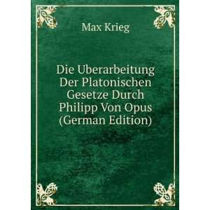   Philipp Von Opus (German Edition) (9785874186173) Max Krieg Books