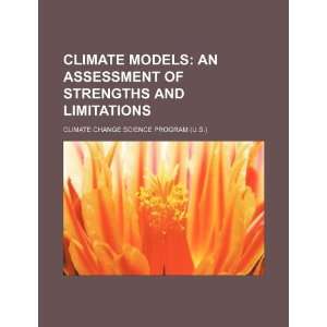  Climate models an assessment of strengths and limitations 