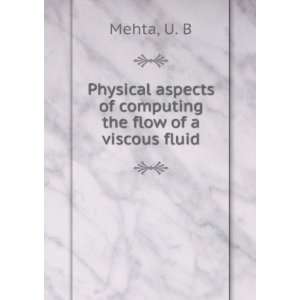   aspects of computing the flow of a viscous fluid U. B Mehta Books