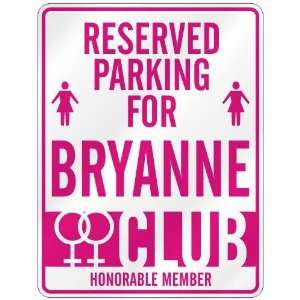   RESERVED PARKING FOR BRYANNE 