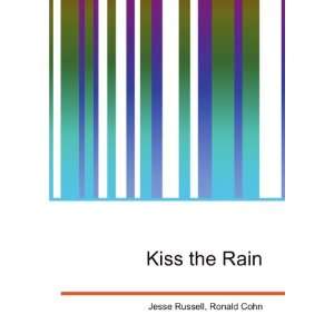 Kiss the Rain Ronald Cohn Jesse Russell Books