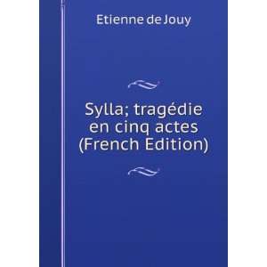  Sylla; tragÃ©die en cinq actes (French Edition) Etienne 