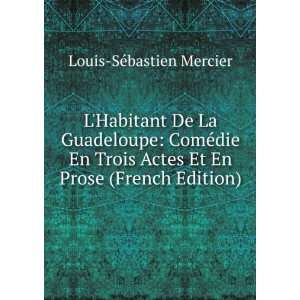   Actes Et En Prose (French Edition) Louis SÃ©bastien Mercier Books