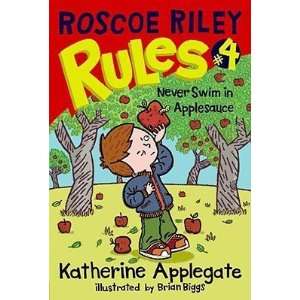  Never Swim in Applesauce [ROSCOE RILEY RULES #04 NEVER S 