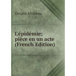   ©mie; piÃ¨ce en un acte (French Edition) Octave Mirbeau Books