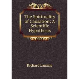   of Causation A Scientific Hypothesis Richard Laming Books