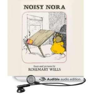  Noisy Nora (Audible Audio Edition) Rosemary Wells, Nicole 