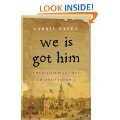 We Is Got Him The Kidnapping that Changed America Hardcover by 