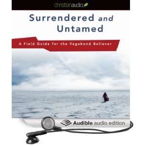  Surrendered and Untamed A Field Guide for the Vagabond 