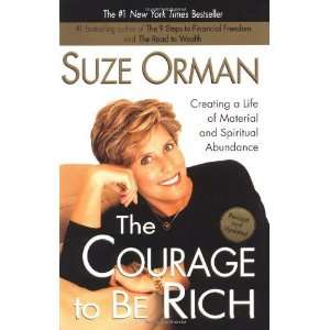  The Courage to be Rich Creating a Life of Material and 