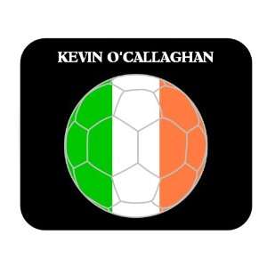  Kevin OCallaghan (Ireland) Soccer Mouse Pad Everything 