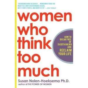   Free of Overthinking and Reclaim Your Lif Susan Nolen Hoeksema Books