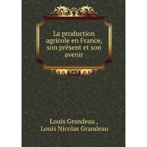   ©sent et son avenir Louis Nicolas Grandeau Louis Grandeau  Books