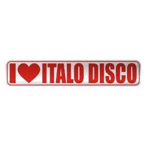   I LOVE ITALO DISCO  STREET SIGN MUSIC