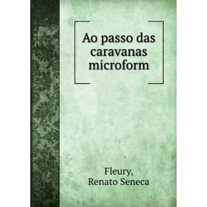  Ao passo das caravanas microform Renato Seneca Fleury 