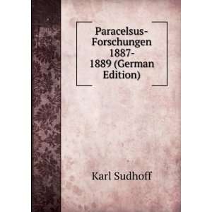  Paracelsus Forschungen 1887  1889 (German Edition) Karl 