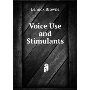  Voice Use and Stimulants Lennox Browne Books