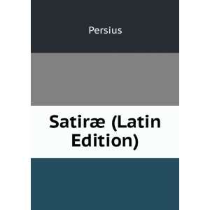  SatirÃ¦ (Latin Edition) Persius Books