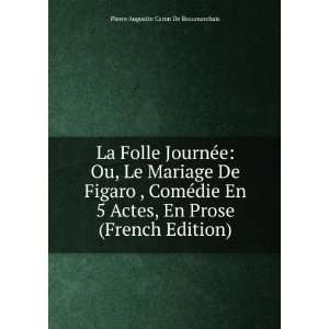   Prose (French Edition) Pierre Augustin Caron De Beaumarchais Books