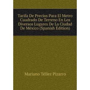   De MÃ©xico (Spanish Edition) Mariano TÃ©llez Pizarro Books