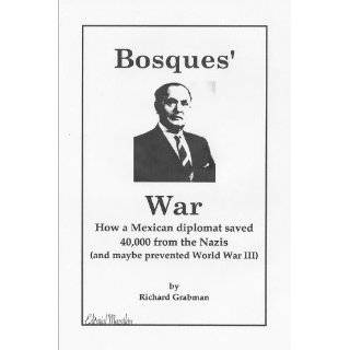 Bosques War How a Mexican Diplomat Saved 40,000 From the Nazis (And 