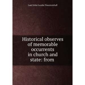 Historical observes of memorable occurrents in church and state from 