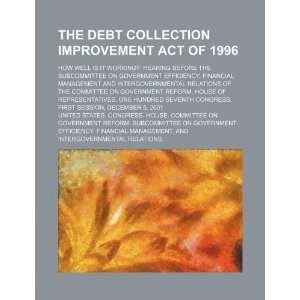  The Debt Collection Improvement Act of 1996 how well is 
