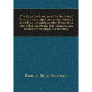   was settled by Norsemen five hundred Rasmus BjÃ¶rn Anderson Books