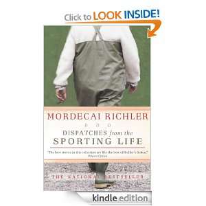 Dispatches from the Sporting Life Mordecai Richler  