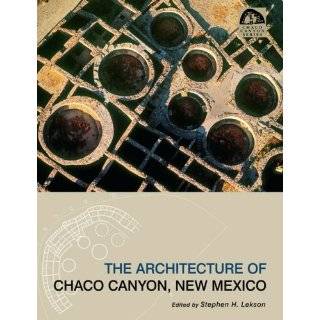 The Architecture of Chaco Canyon, New Mexico (Chaco Canyon Series) by 