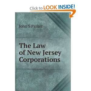  The Law of New Jersey Corporations John S Parker Books