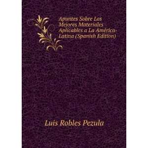   La AmÃ©rica Latina (Spanish Edition) Luis Robles Pezula Books