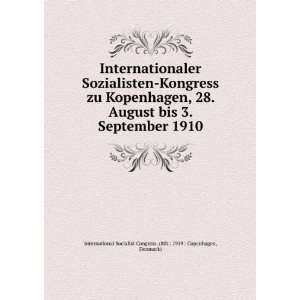 Internationaler Sozialisten Kongress zu Kopenhagen, 28. August bis 3 