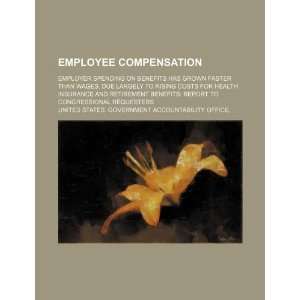  Employee compensation employer spending on benefits has 
