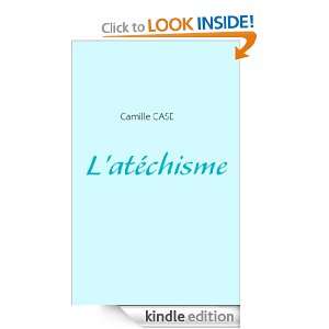 atéchisme (French Edition) Camille Case  Kindle Store